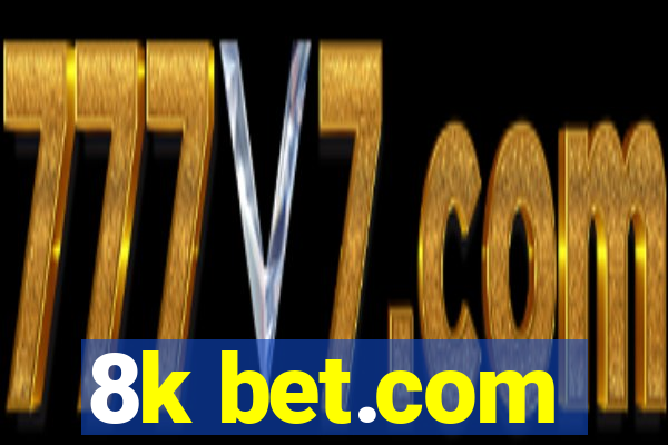 8k bet.com